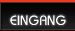 Eingang